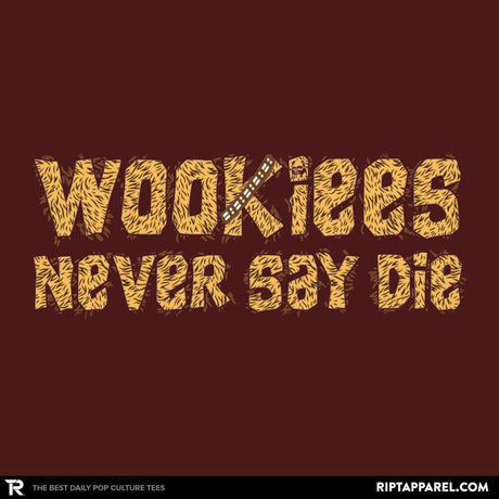 Wookiees Never Say Die