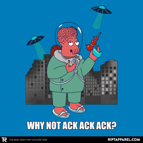 Why Not Ack Ack Ack?