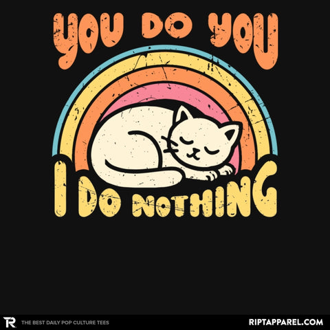 You Do You - I Do Nothing - Collection Image - RIPT Apparel