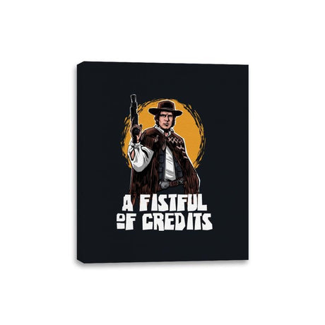 A Fistful of Credits - Canvas Wraps Canvas Wraps RIPT Apparel 8x10 / Black