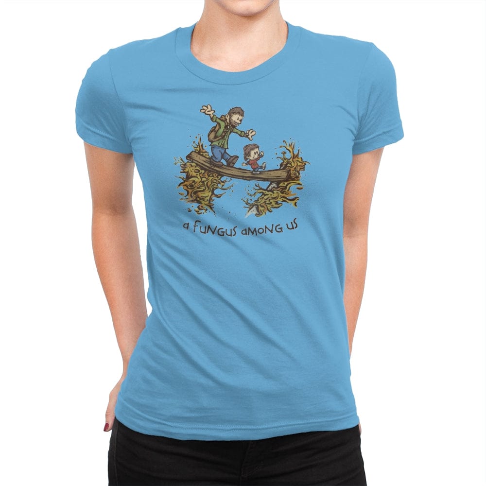 A Fungus Among Us - Womens Premium T-Shirts RIPT Apparel Small / Turquoise