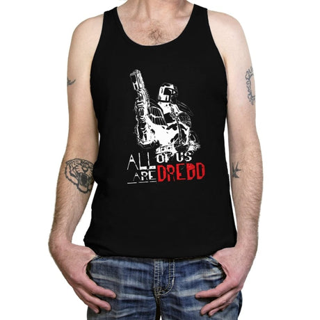 All of us are Dredd - Tanktop Tanktop RIPT Apparel X-Small / Black