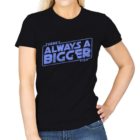 Always a Bigger Fish - Womens T-Shirts RIPT Apparel Small / Black