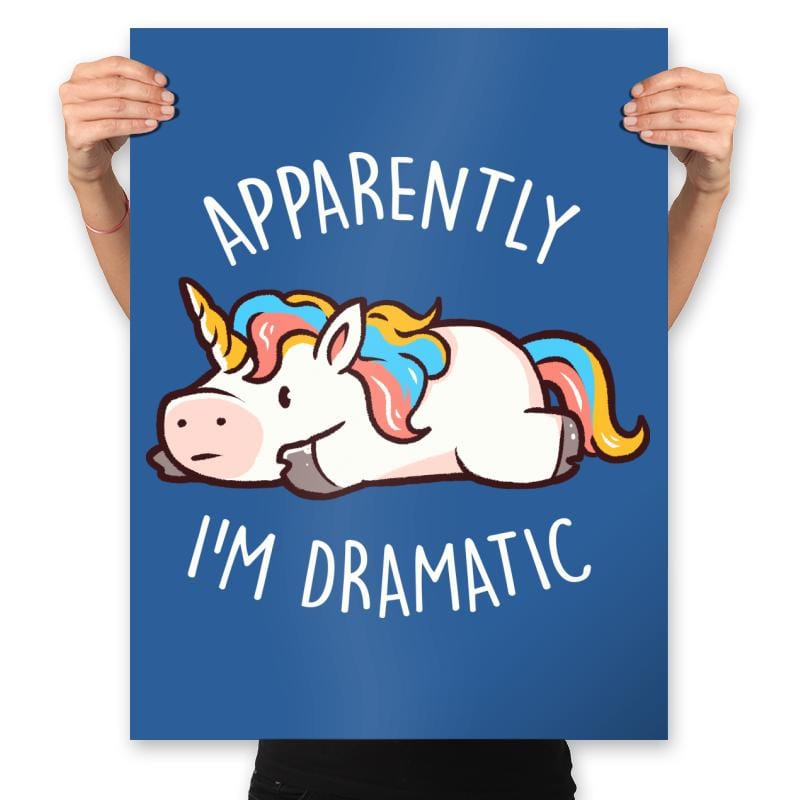 Apparently I'm Dramatic - Prints Posters RIPT Apparel 18x24 / Royal