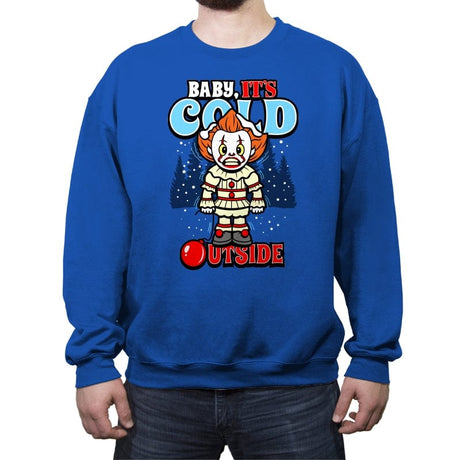 Baby, IT's Cold Outside - Crew Neck Sweatshirt Crew Neck Sweatshirt RIPT Apparel Small / Royal