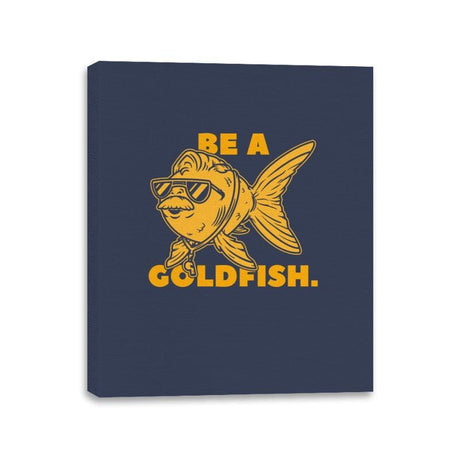 Be a Goldfish - Canvas Wraps Canvas Wraps RIPT Apparel 11x14 / Navy