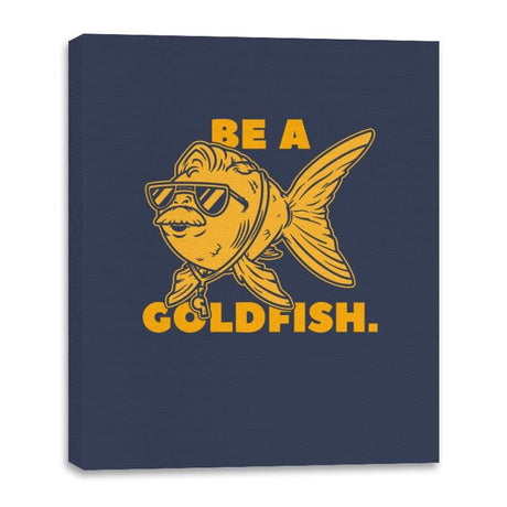 Be a Goldfish - Canvas Wraps Canvas Wraps RIPT Apparel 16x20 / Navy