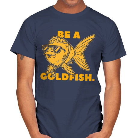 Be a Goldfish - Mens T-Shirts RIPT Apparel Small / Navy