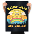 Better Days are Coming - Prints Posters RIPT Apparel 18x24 / Black