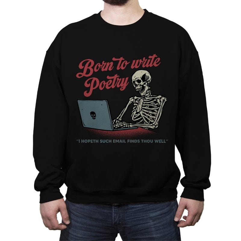 Born to Write Poetry - Crew Neck Sweatshirt Crew Neck Sweatshirt RIPT Apparel Small / Black