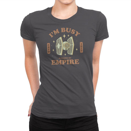 Building my Empire - Womens Premium T-Shirts RIPT Apparel Small / Heavy Metal