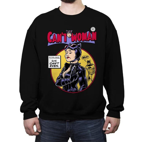 Can't Woman - Crew Neck Sweatshirt Crew Neck Sweatshirt RIPT Apparel