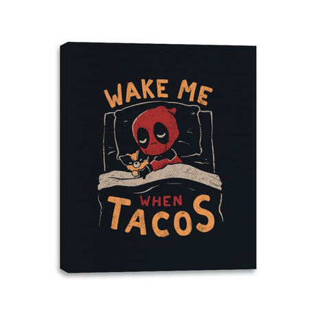 Wake Me When Tacos - Canvas Wraps