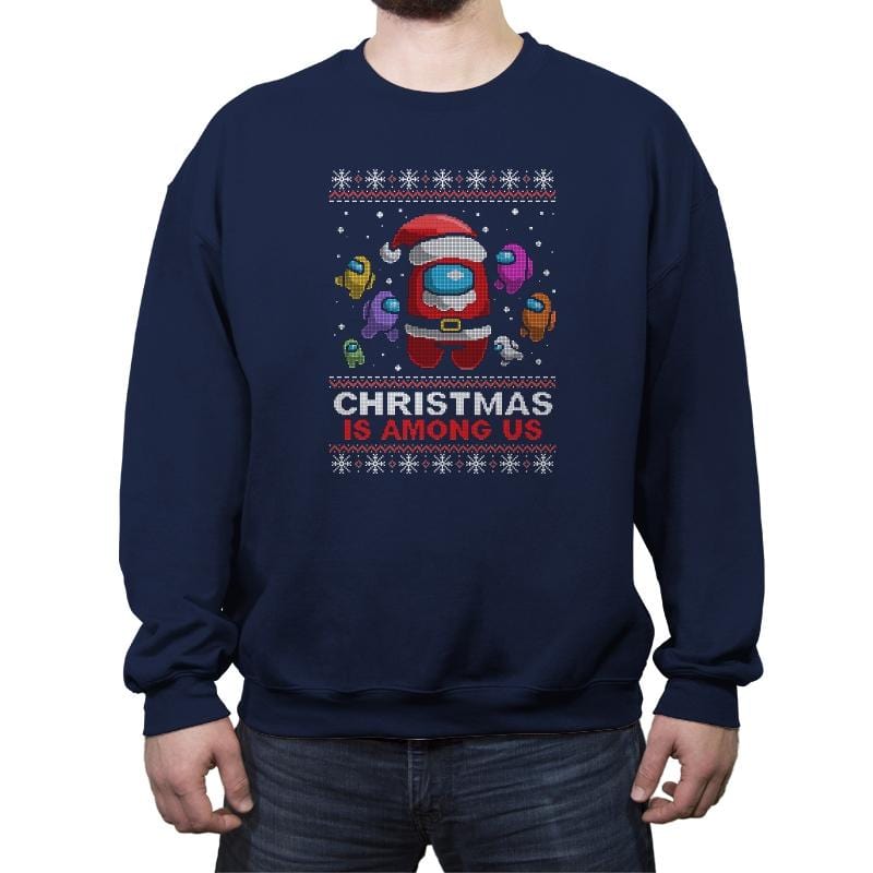 Christmas Is Among Us - Crew Neck Sweatshirt Crew Neck Sweatshirt RIPT Apparel Small / Navy