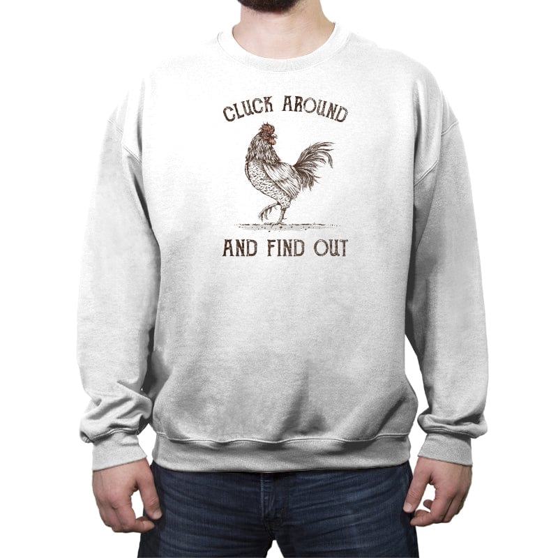 Cluck Around and Find Out - Crew Neck Sweatshirt Crew Neck Sweatshirt RIPT Apparel Small / White