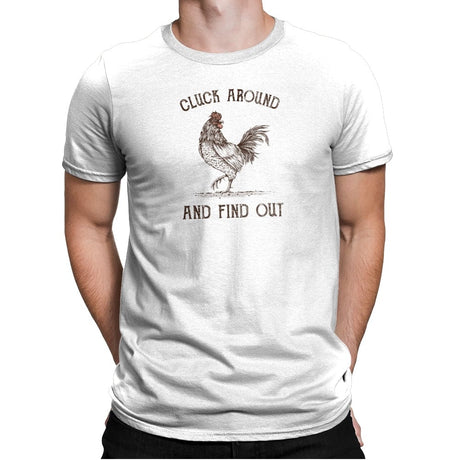 Cluck Around and Find Out - Mens Premium T-Shirts RIPT Apparel Small / White