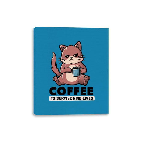 Coffee To Survive Nine Lives - Canvas Wraps Canvas Wraps RIPT Apparel 8x10 / Sapphire