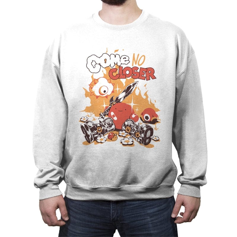 Come No Closer - Crew Neck Sweatshirt