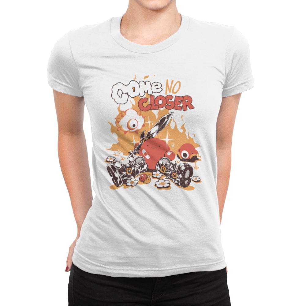 Come No Closer - Womens Premium T-Shirts RIPT Apparel Small / White