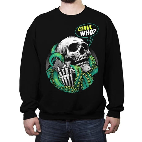 Cthul Who? - Crew Neck Sweatshirt Crew Neck Sweatshirt RIPT Apparel Small / Black