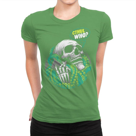 Cthul Who? - Womens Premium T-Shirts RIPT Apparel Small / Kelly