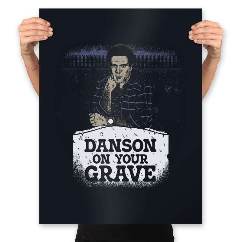 Danson on your Grave - Prints Posters RIPT Apparel 18x24 / Black