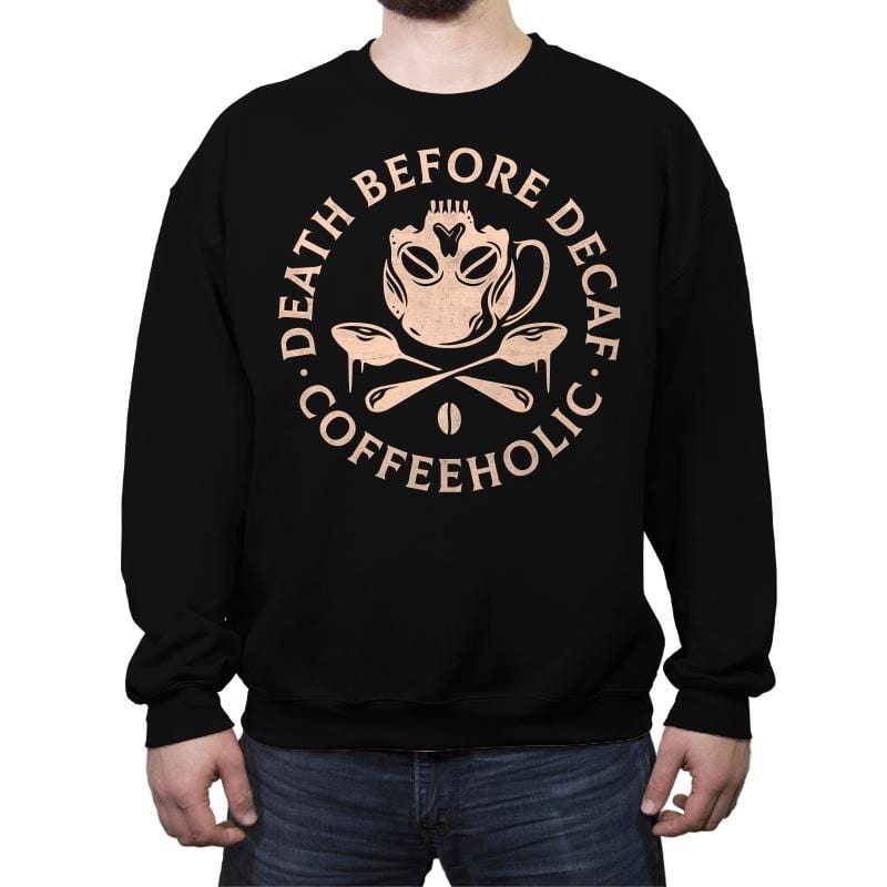 Death Before Decaf - Crew Neck Sweatshirt Crew Neck Sweatshirt RIPT Apparel Small / Black