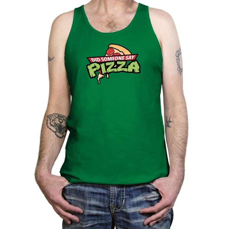 Did Someone Say Pizza? - Tanktop Tanktop RIPT Apparel X-Small / Kelly