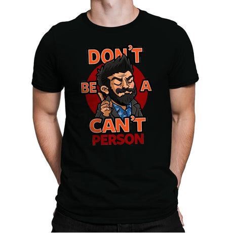 Don't be a Can't Person - Mens Premium T-Shirts RIPT Apparel Small / Black