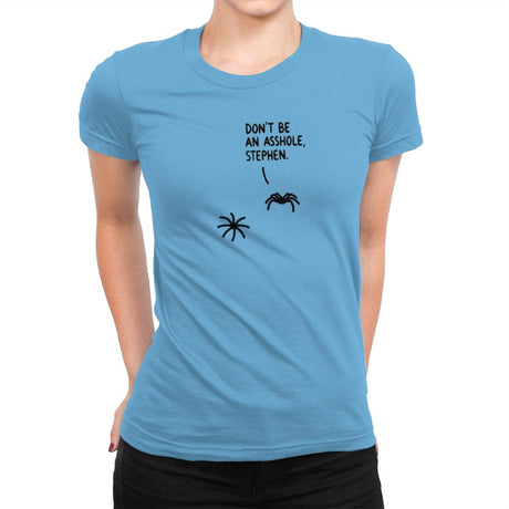 Don't be an Ashole, Stephen - Womens Premium T-Shirts RIPT Apparel Small / Turquoise