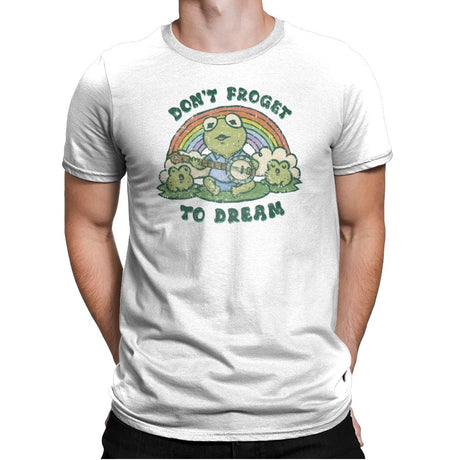 Don't Froget to Dream - Mens Premium T-Shirts RIPT Apparel Small / White