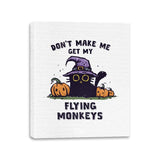 Don't Make Me Get My Flying Monkeys - Canvas Wraps Canvas Wraps RIPT Apparel 11x14 / White