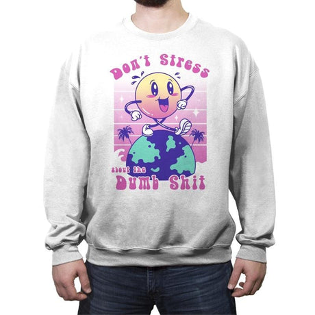 Don't Stress and Be Happy - Crew Neck Sweatshirt Crew Neck Sweatshirt RIPT Apparel Small / White