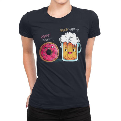 Donut Worry...Beer Happy!! - Womens Premium T-Shirts RIPT Apparel Small / Midnight Navy