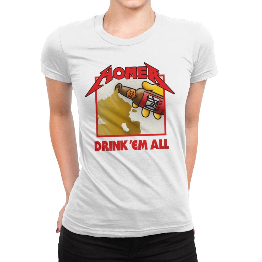 Drink 'Em All - Womens Premium T-Shirts RIPT Apparel Small / White