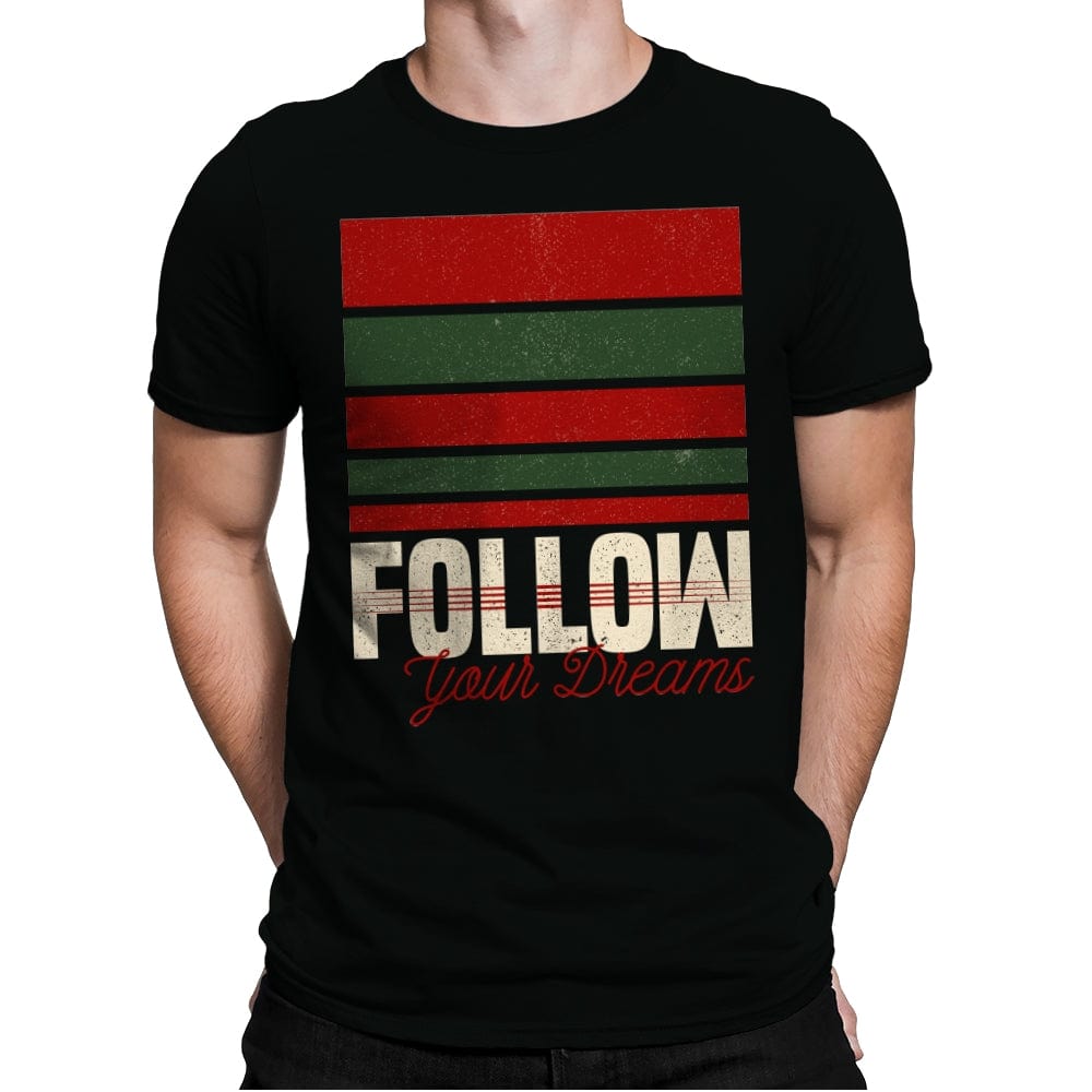 Follow Your Dreams - Inspirational Quote for Halloween - Mens Premium T-Shirts RIPT Apparel Small / Black