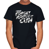 Forget About it Cuh - Mens T-Shirts RIPT Apparel Small / Black