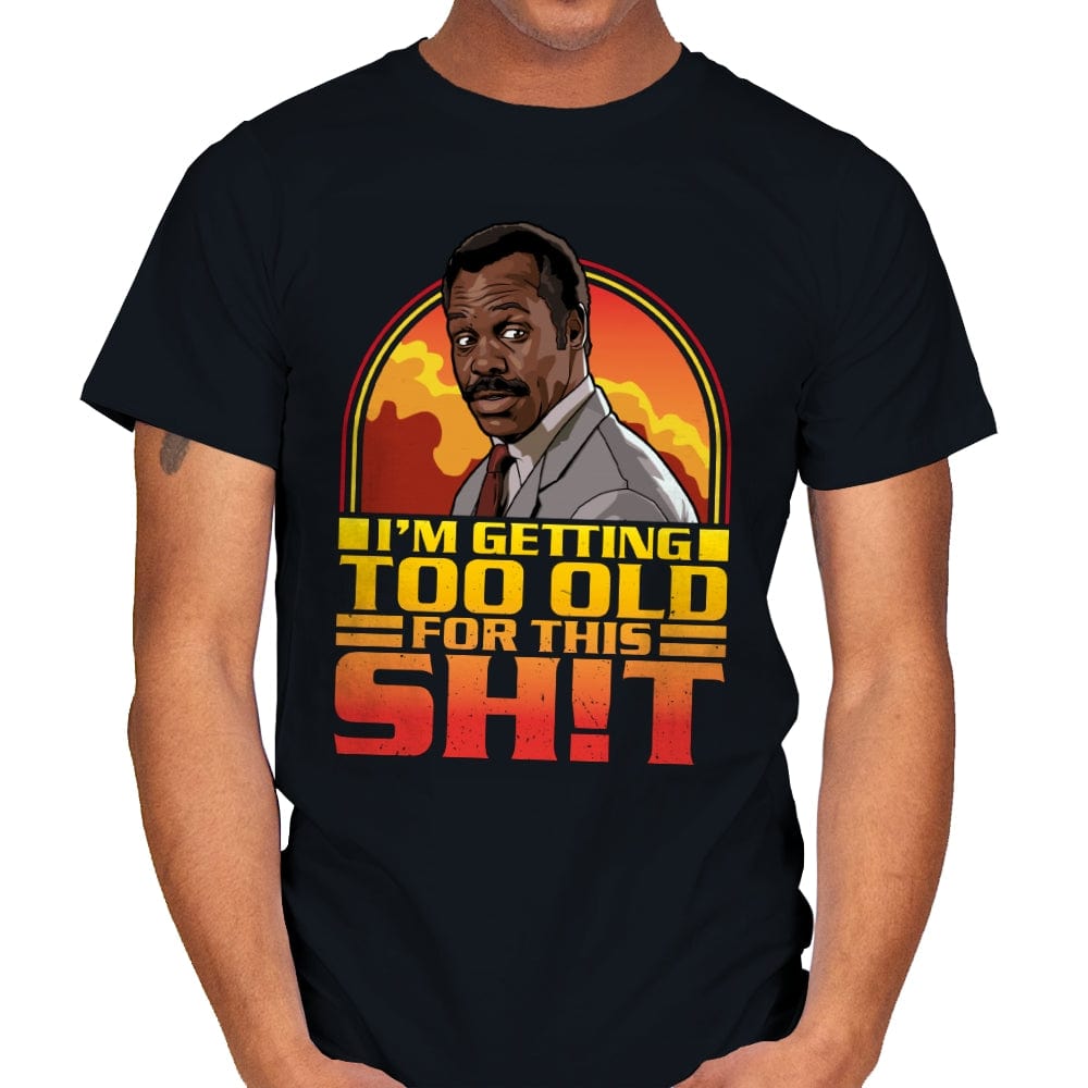 Getting Too Old - Mens T-Shirts RIPT Apparel Small / Black