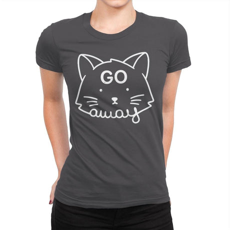 Go Away - Womens Premium T-Shirts RIPT Apparel Small / Heavy Metal