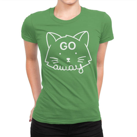 Go Away - Womens Premium T-Shirts RIPT Apparel Small / Kelly