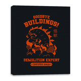 Goodbye Buildings! Demolition Expert Kaiju - Canvas Wraps Canvas Wraps RIPT Apparel 16x20 / Black