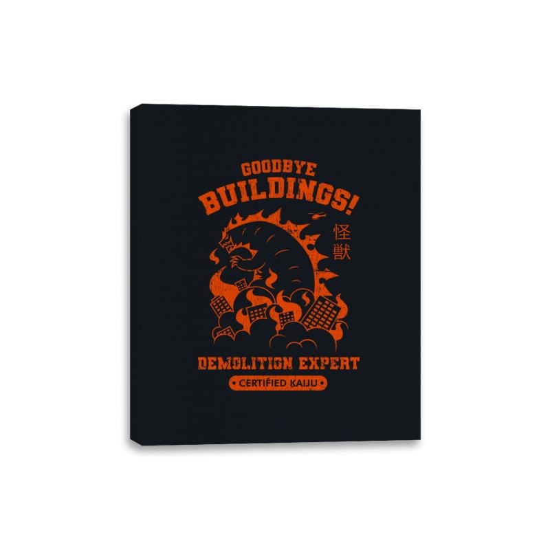 Goodbye Buildings! Demolition Expert Kaiju - Canvas Wraps Canvas Wraps RIPT Apparel 8x10 / Black