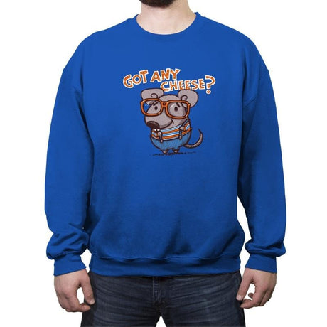 Got Any Cheese? - Crew Neck Sweatshirt Crew Neck Sweatshirt RIPT Apparel Small / Royal