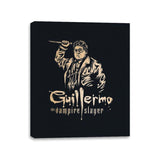 Guillermo the Vampire Slayer - Canvas Wraps Canvas Wraps RIPT Apparel 11x14 / Black