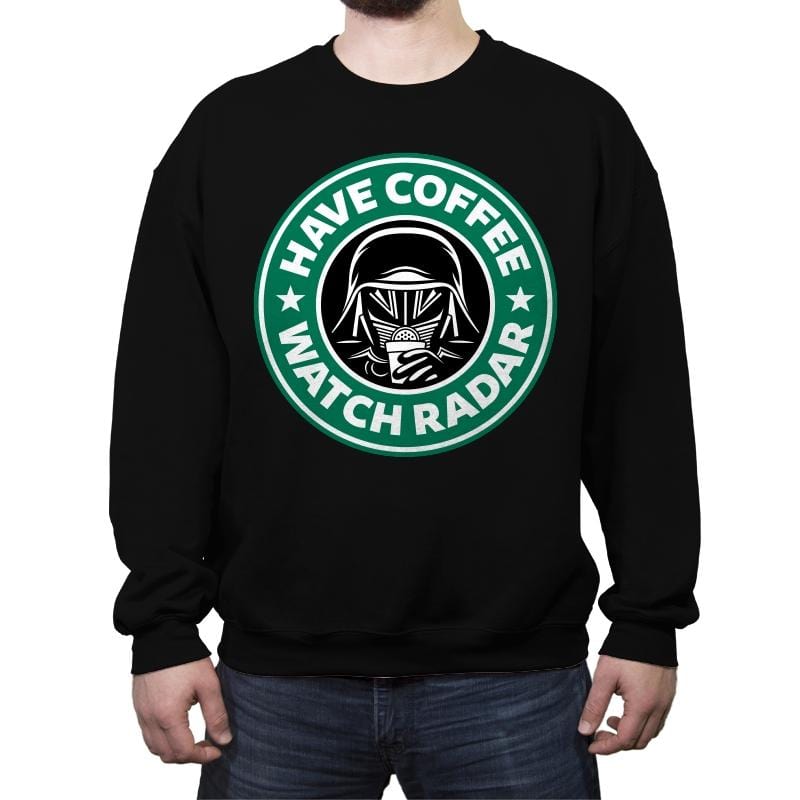 Have Coffee, Watch Radar - Crew Neck Sweatshirt Crew Neck Sweatshirt RIPT Apparel Small / Black