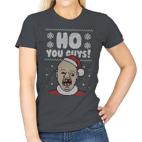 Ho You Guys! - Ugly Holiday - Womens T-Shirts RIPT Apparel Small / Charcoal