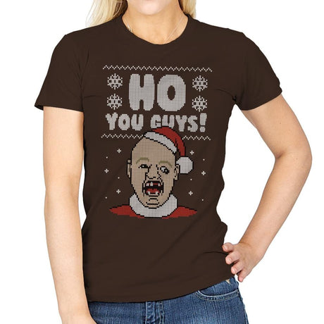 Ho You Guys! - Ugly Holiday - Womens T-Shirts RIPT Apparel Small / Dark Chocolate