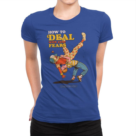 How to Deal with your Fears - Womens Premium T-Shirts RIPT Apparel Small / Royal