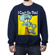 I Can't Do This Anymore - Crew Neck Sweatshirt Crew Neck Sweatshirt RIPT Apparel Small / Navy