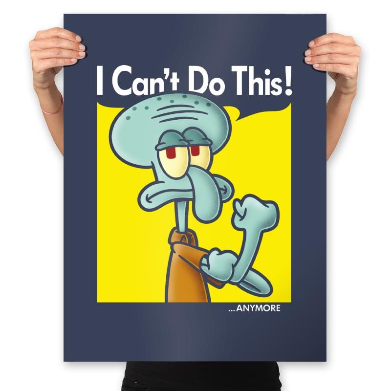 I Can't Do This Anymore - Prints Posters RIPT Apparel 18x24 / Navy